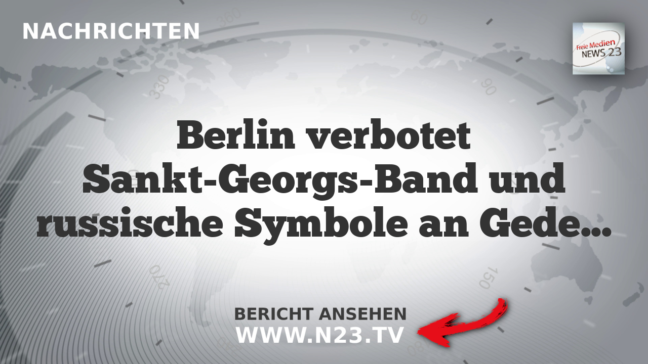 Berlin verbotet Sankt-Georgs-Band und russische Symbole an Gedenktagen