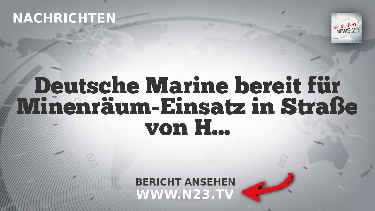 Deutsche Marine bereit für Minenräum-Einsatz in Straße von Hormus