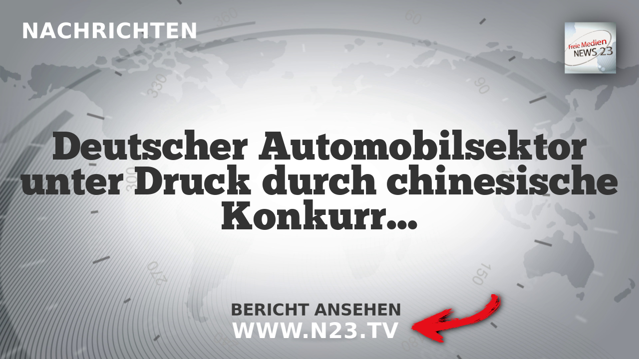 Deutscher Automobilsektor unter Druck durch chinesische Konkurrenz