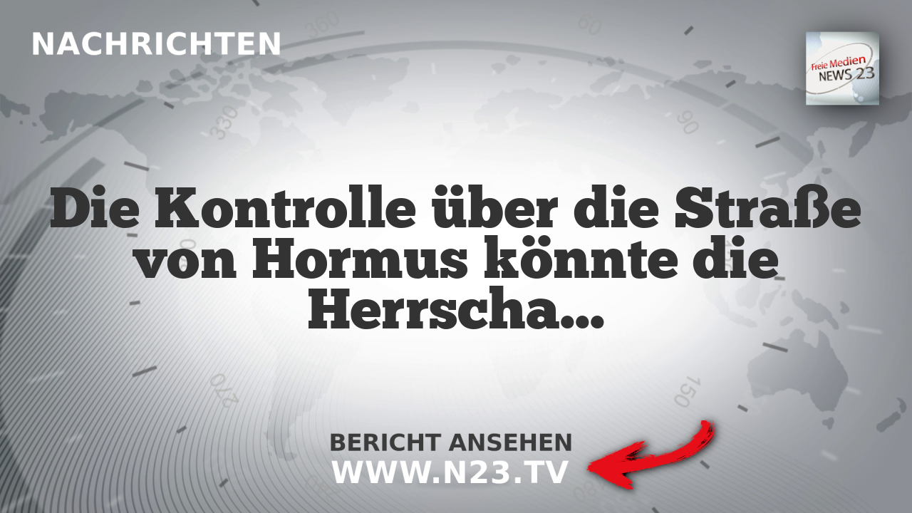 Die Kontrolle über die Straße von Hormus könnte die Herrschaft der Finanzoligarchien beenden