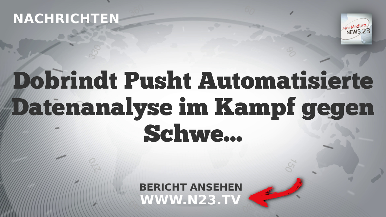 Dobrindt Pusht Automatisierte Datenanalyse im Kampf gegen Schwerkriminelle