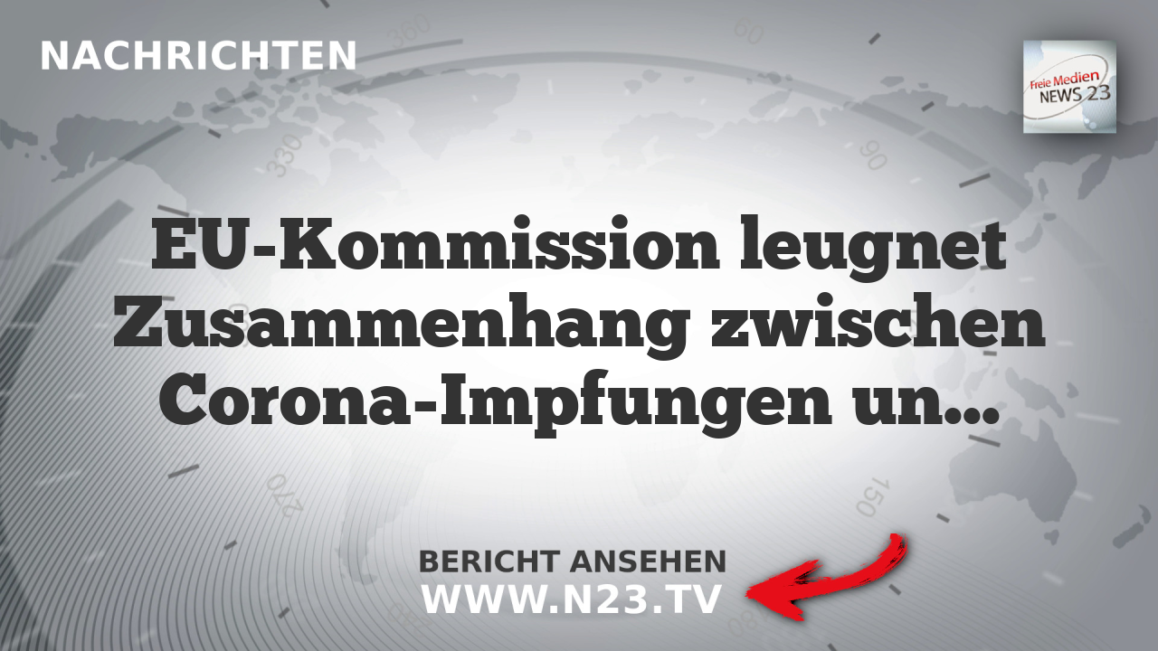 EU-Kommission leugnet Zusammenhang zwischen Corona-Impfungen und Krebszunahme, obwohl Studien alarmieren