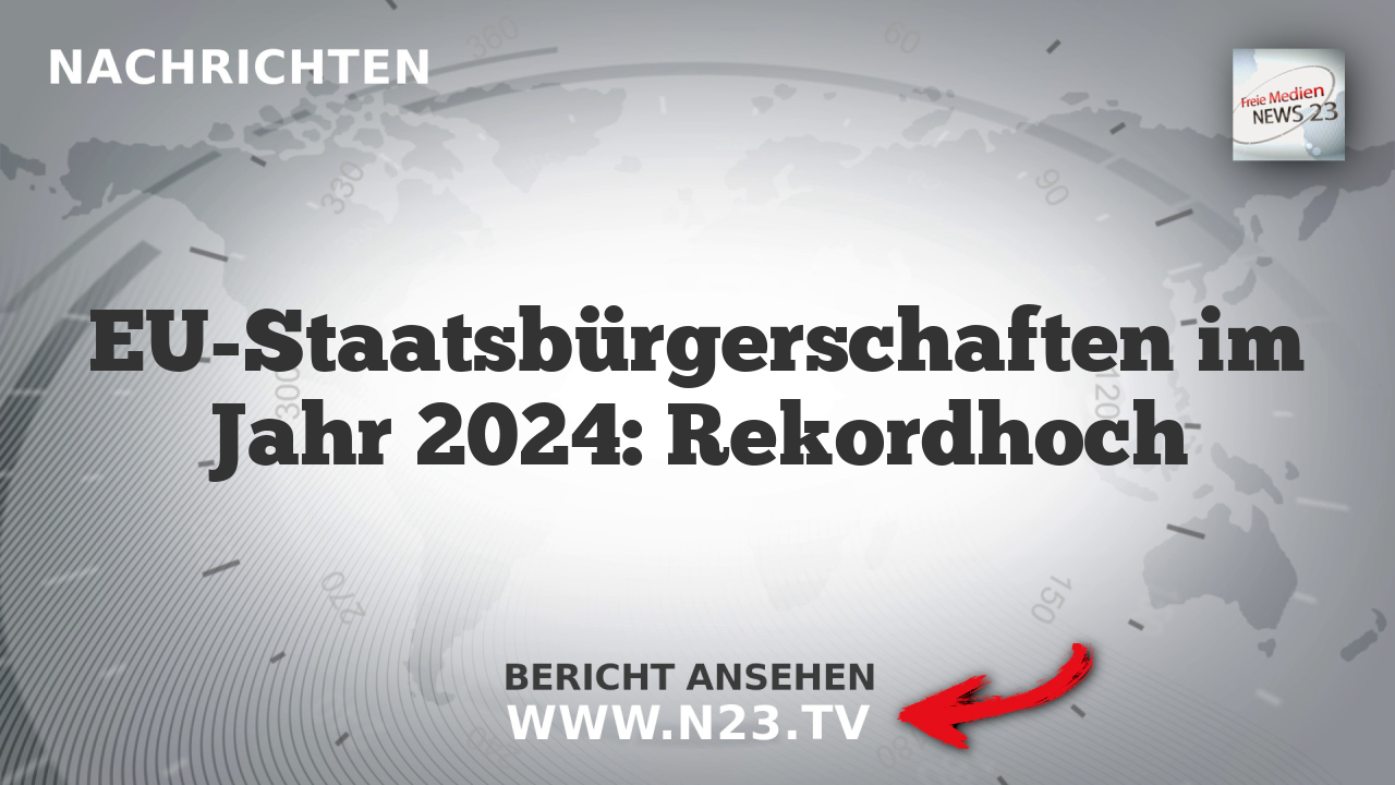 EU-Staatsbürgerschaften im Jahr 2024: Rekordhoch