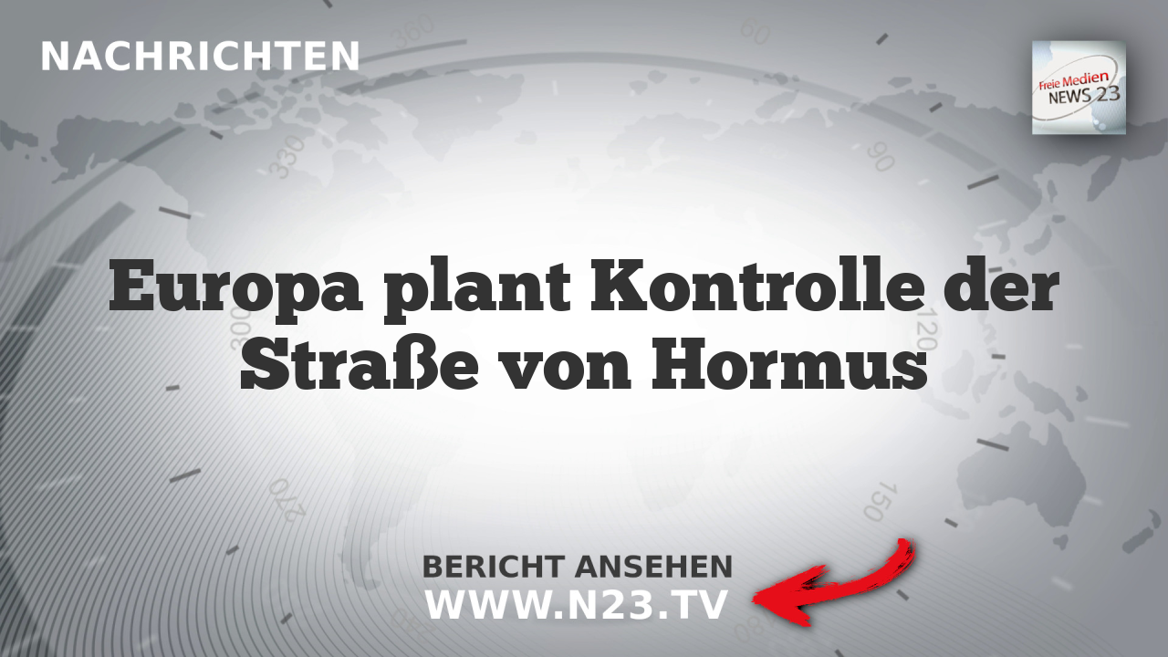 Europa plant Kontrolle der Straße von Hormus