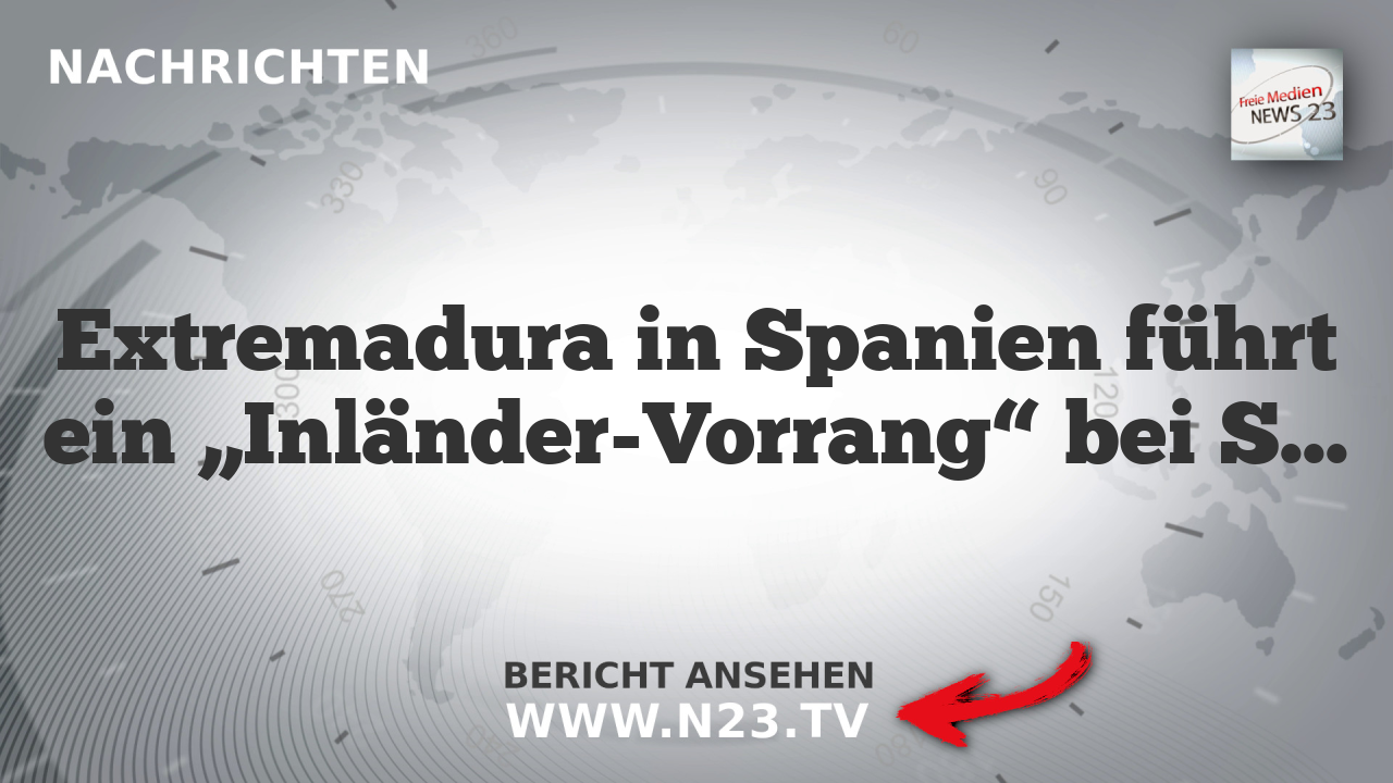 Extremadura in Spanien führt ein „Inländer-Vorrang“ bei Sozialleistungen Ein