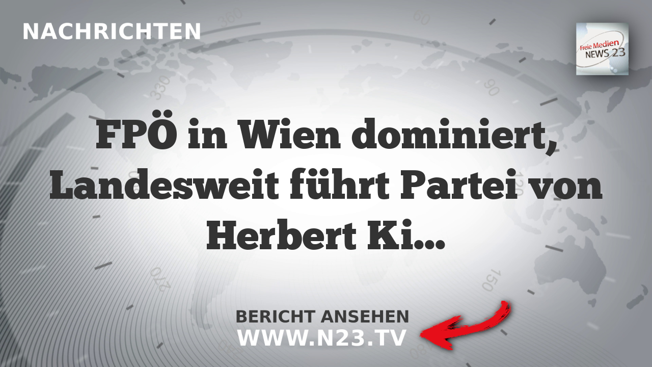 FPÖ in Wien dominiert, Landesweit führt Partei von Herbert Kickl