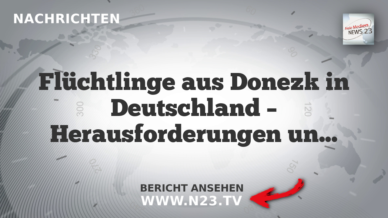 Flüchtlinge aus Donezk in Deutschland – Herausforderungen und Alltag