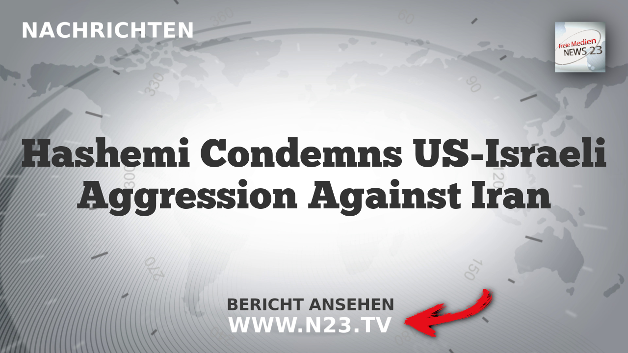 Hashemi Condemns US-Israeli Aggression Against Iran