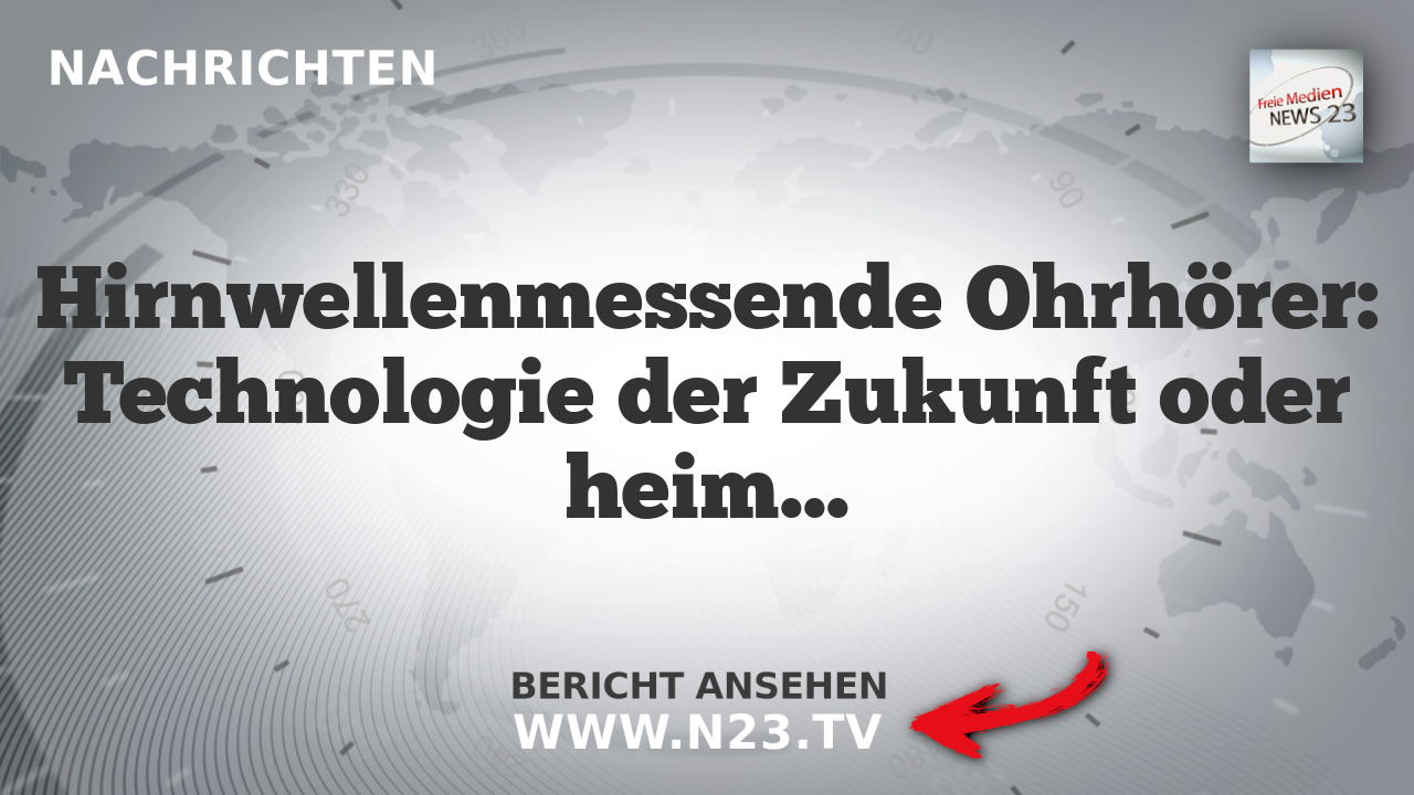Hirnwellenmessende Ohrhörer: Technologie der Zukunft oder heimliche Überwachung?