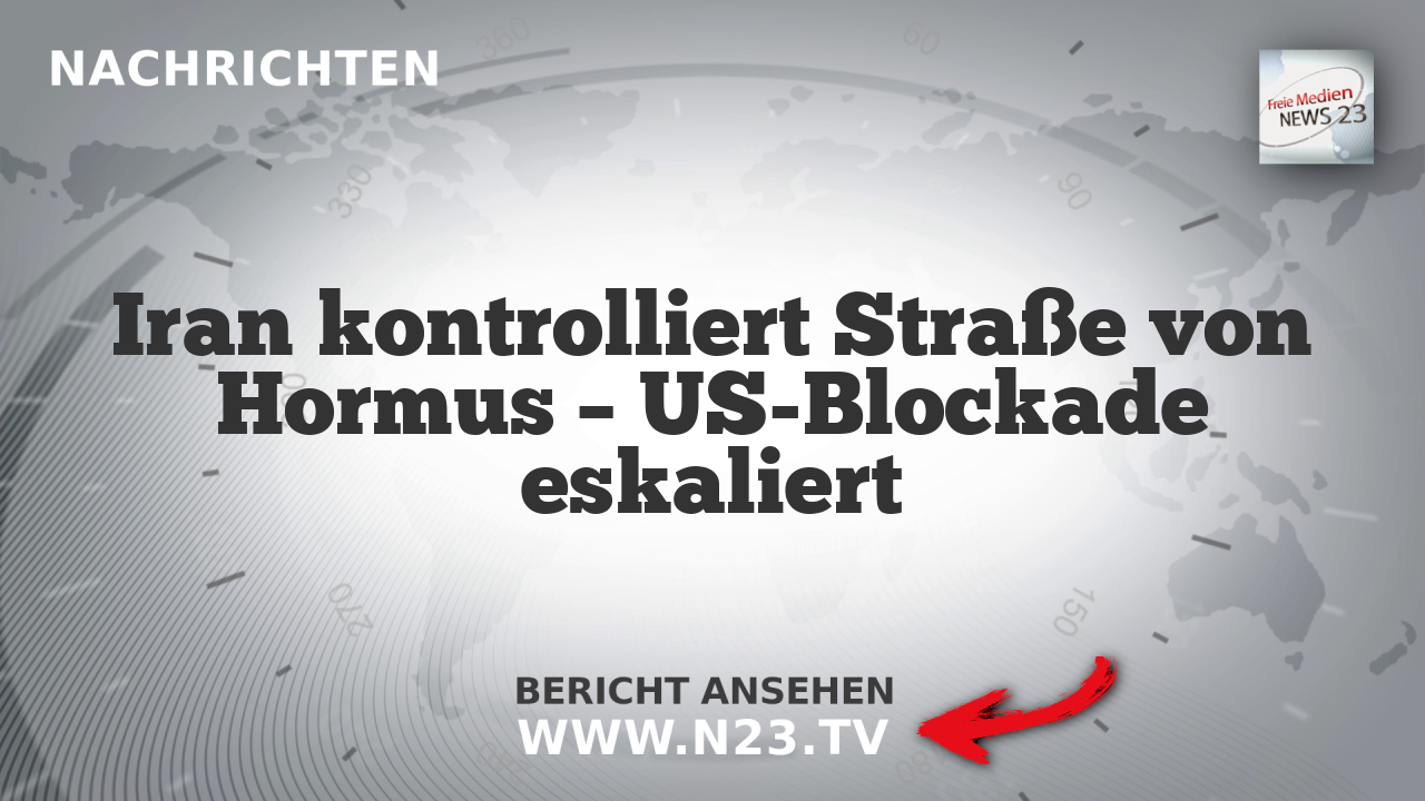Iran kontrolliert Straße von Hormus – US-Blockade eskaliert