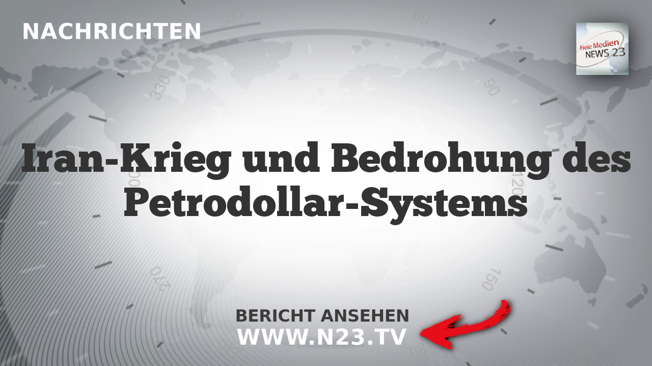 Iran-Krieg und Bedrohung des Petrodollar-Systems