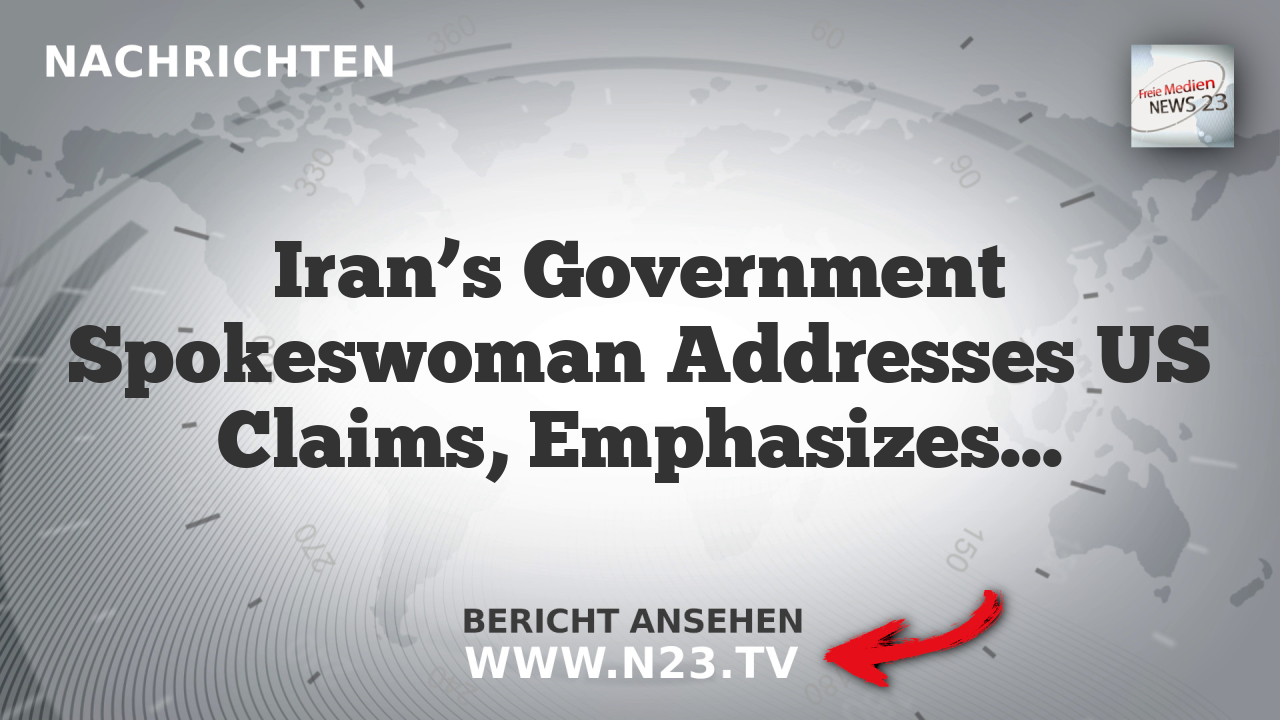 Iran’s Government Spokeswoman Addresses US Claims, Emphasizes National Unity