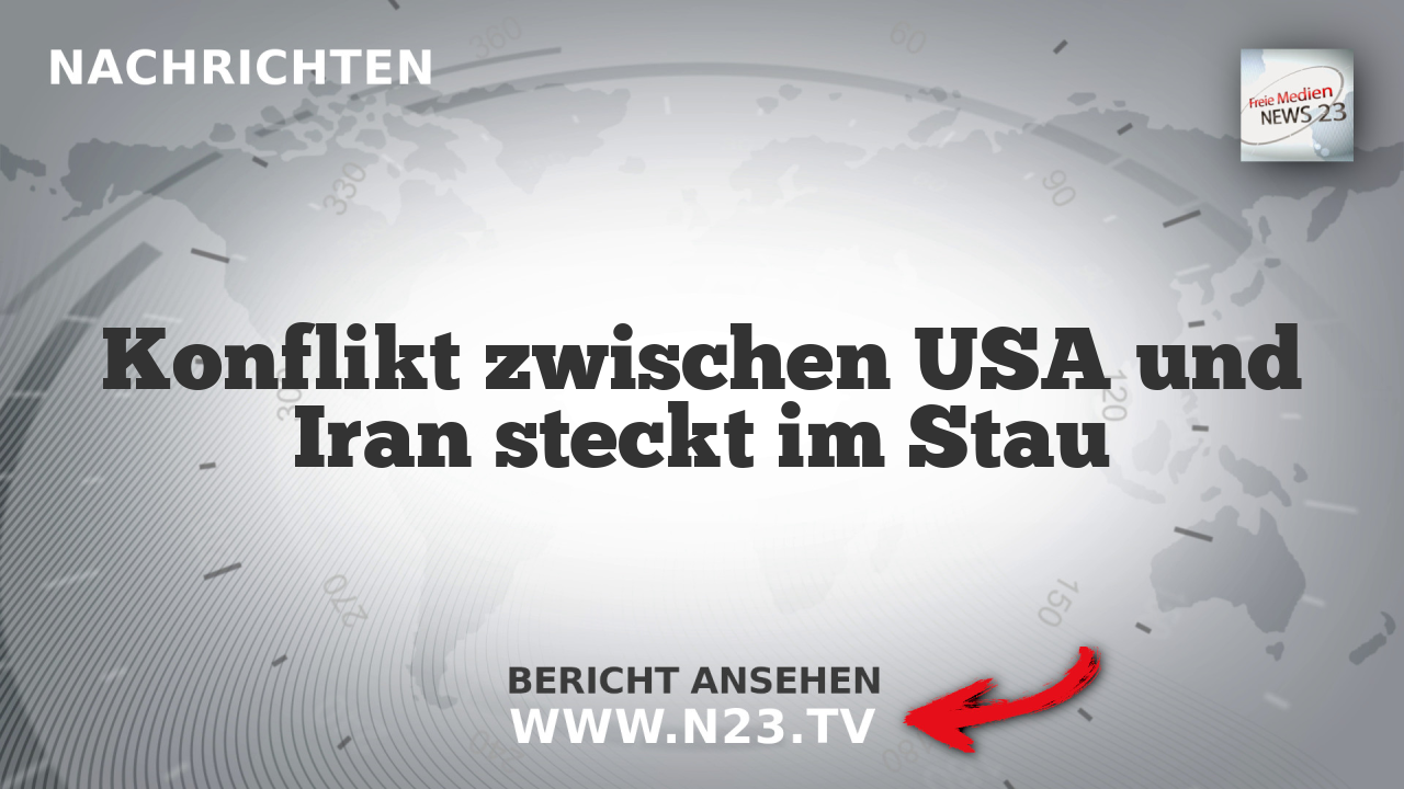 Konflikt zwischen USA und Iran steckt im Stau
