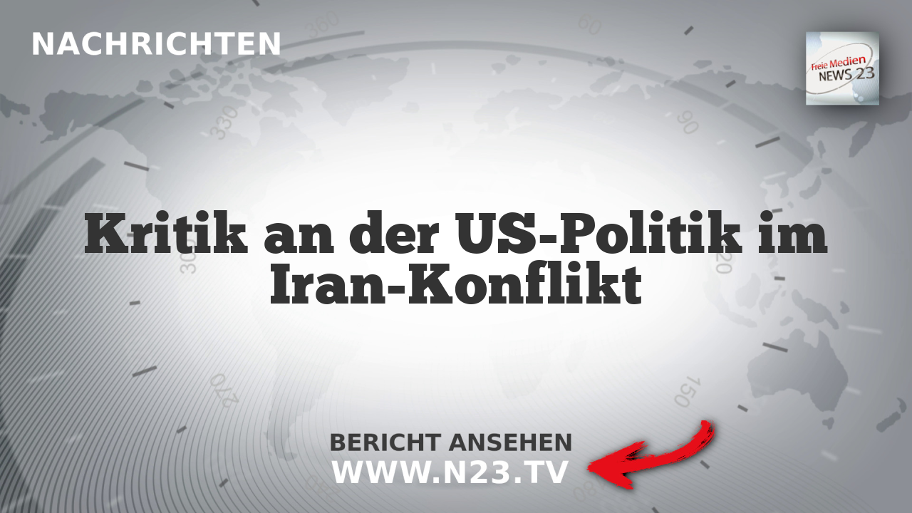 Kritik an der US-Politik im Iran-Konflikt