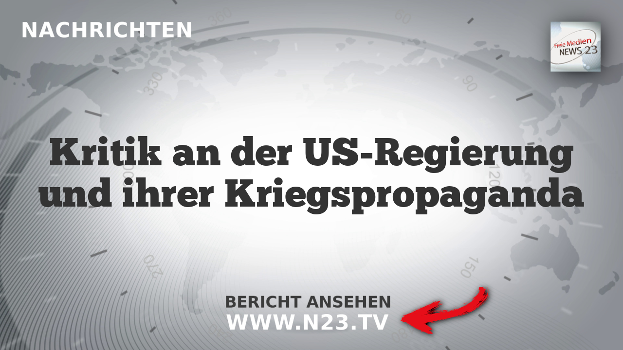 Kritik an der US-Regierung und ihrer Kriegspropaganda