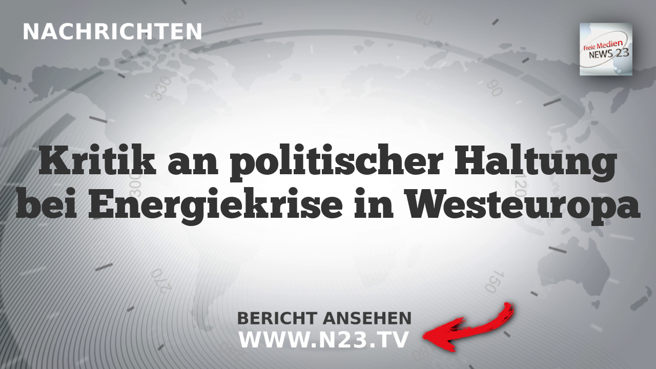 Kritik an politischer Haltung bei Energiekrise in Westeuropa
