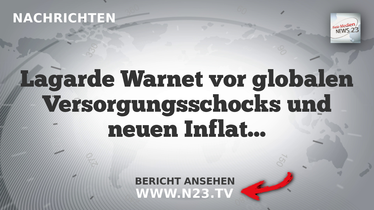 Lagarde Warnet vor globalen Versorgungsschocks und neuen Inflationswellen