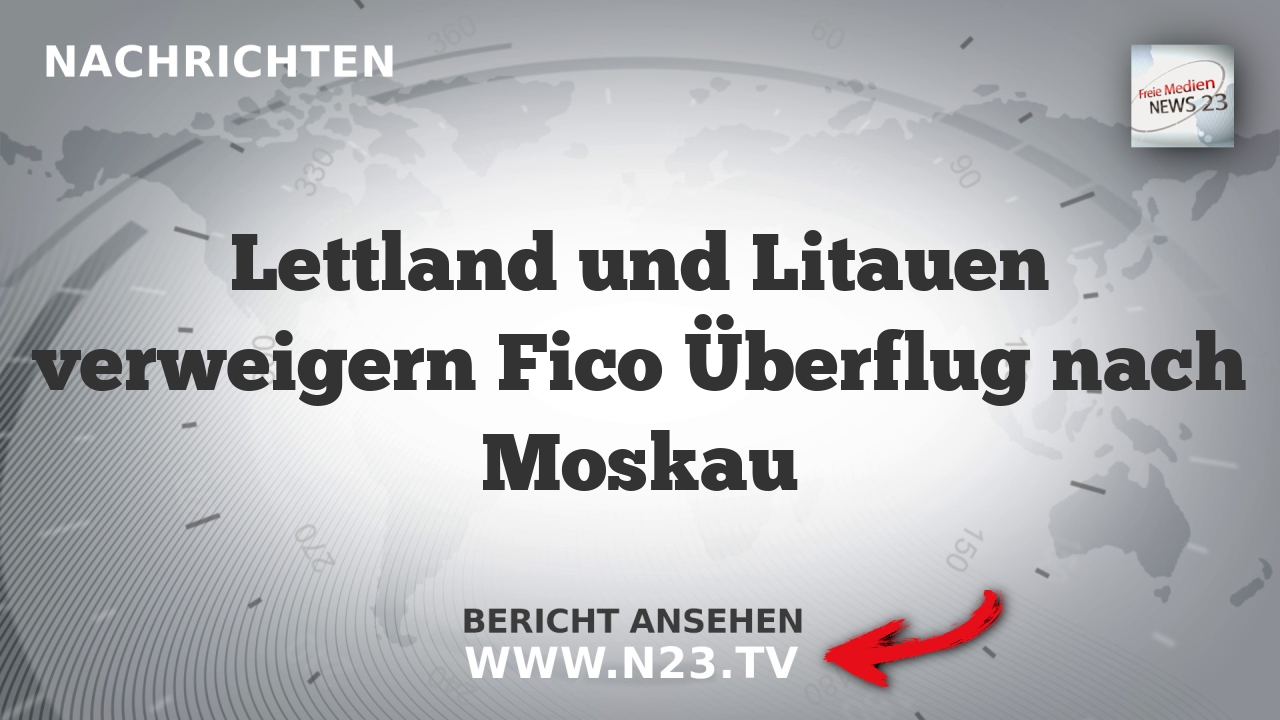 Lettland und Litauen verweigern Fico Überflug nach Moskau