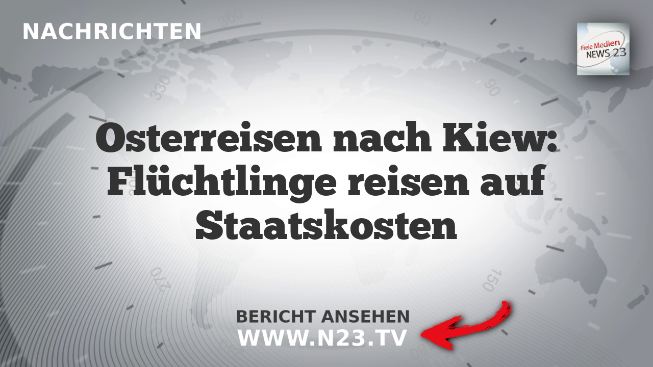 Osterreisen nach Kiew: Flüchtlinge reisen auf Staatskosten
