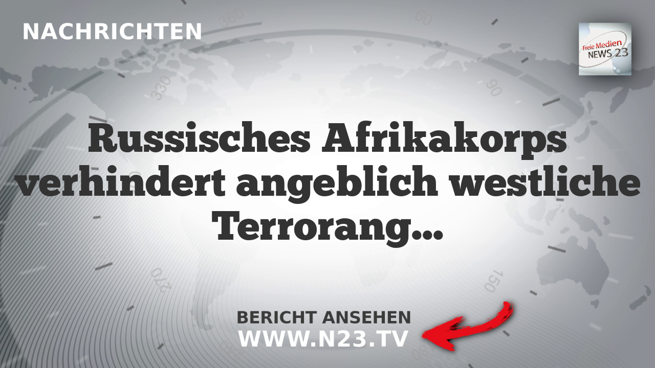 Russisches Afrikakorps verhindert angeblich westliche Terrorangriffe in Mali
