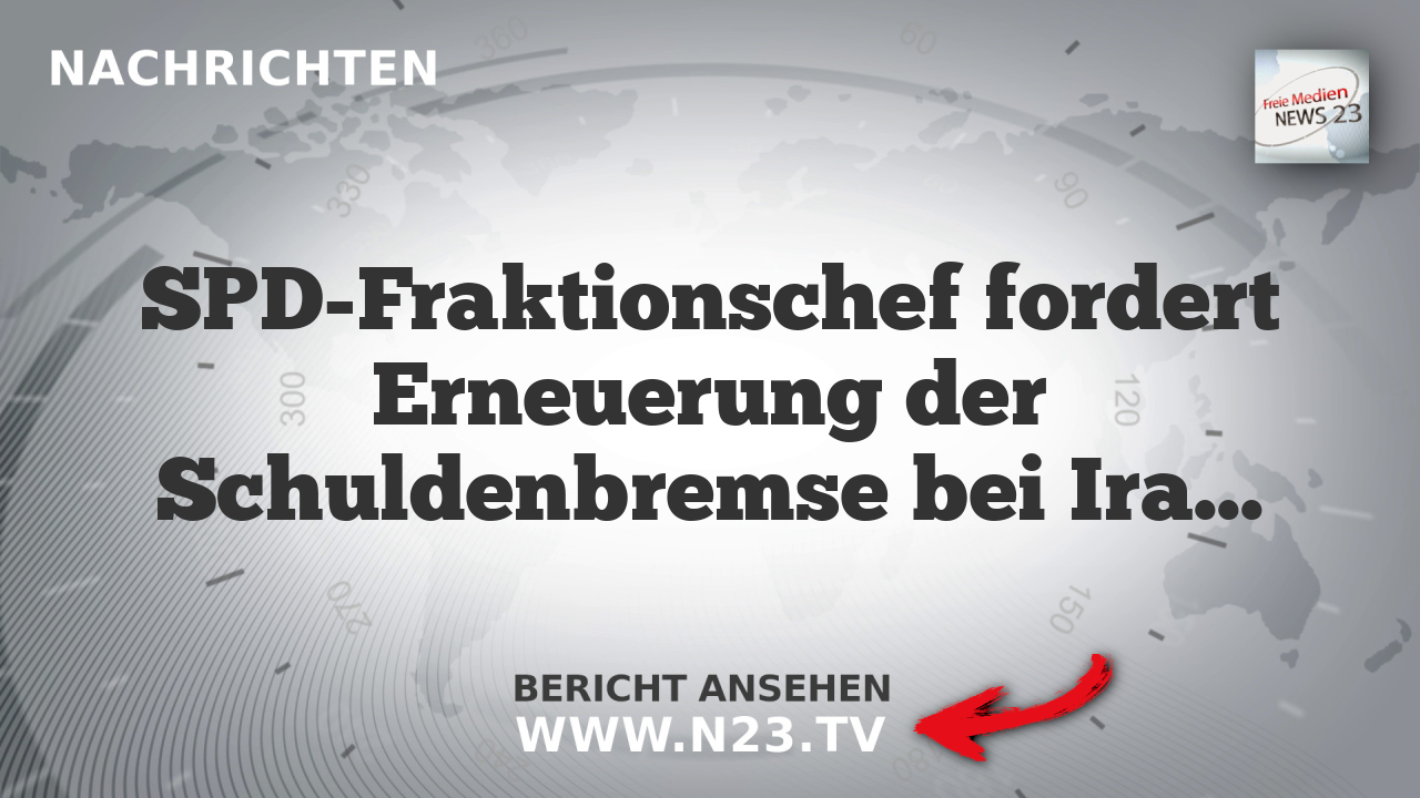 SPD-Fraktionschef fordert Erneuerung der Schuldenbremse bei Iran-Krieg