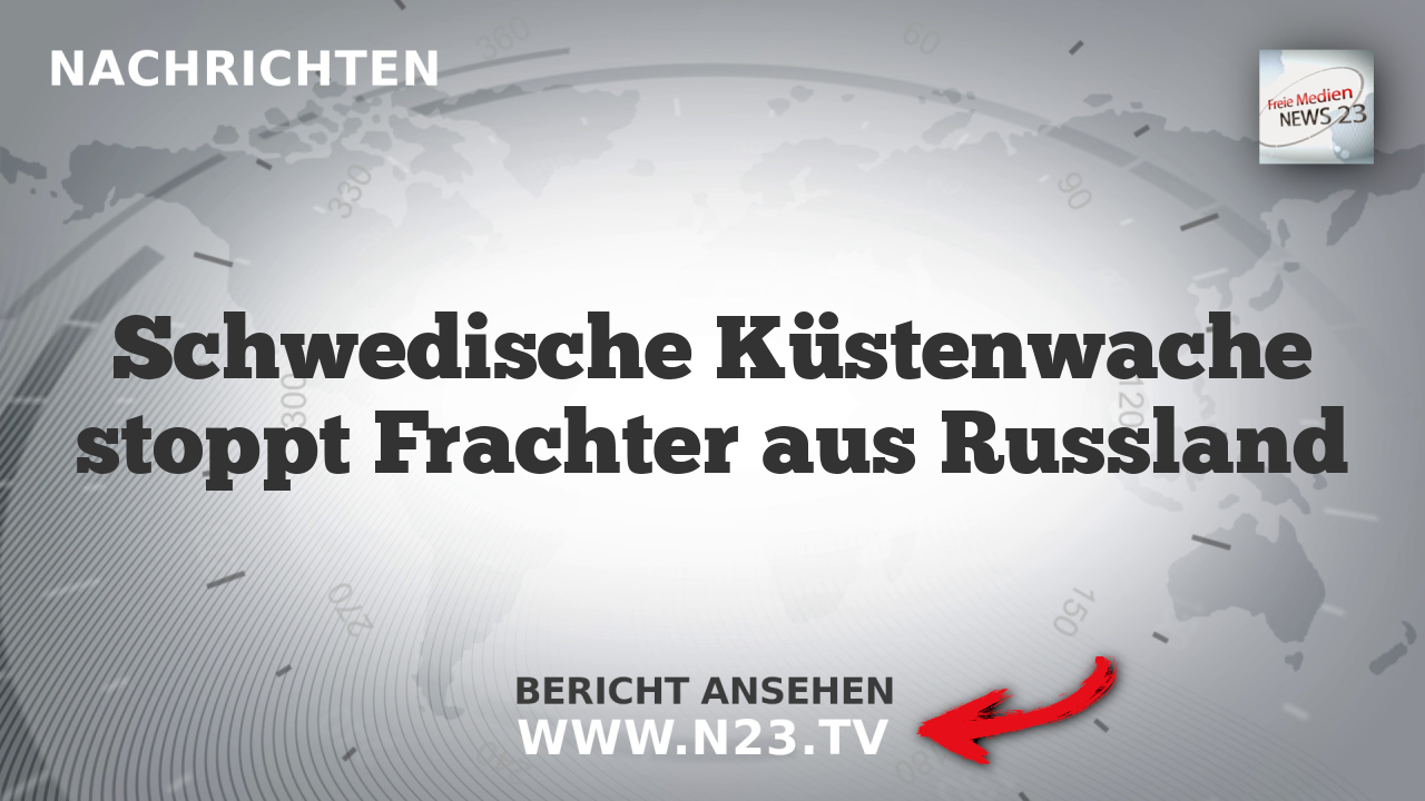 Schwedische Küstenwache stoppt Frachter aus Russland