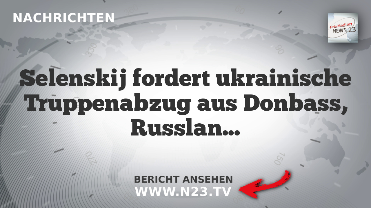 Selenskij fordert ukrainische Truppenabzug aus Donbass, Russland droht Eroberung