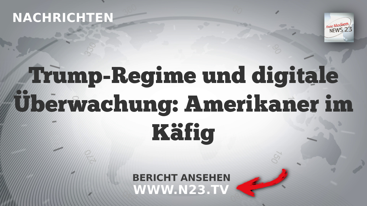 Trump-Regime und digitale Überwachung: Amerikaner im Käfig