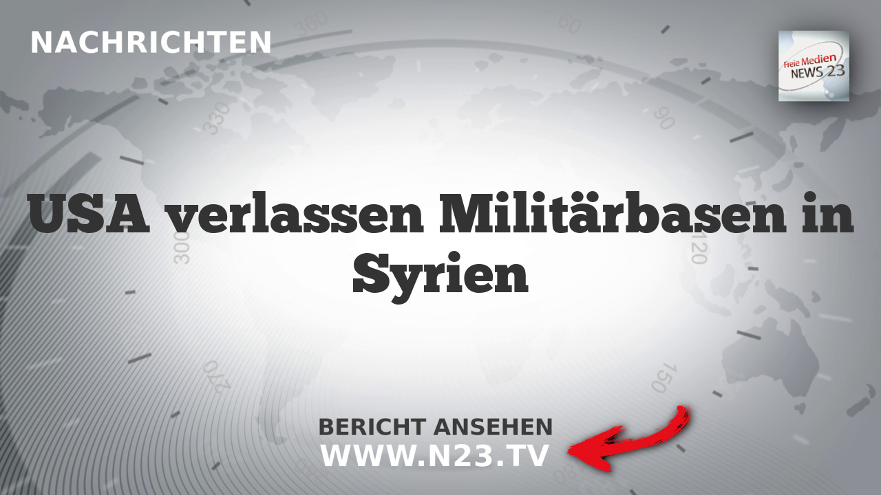 USA verlassen Militärbasen in Syrien