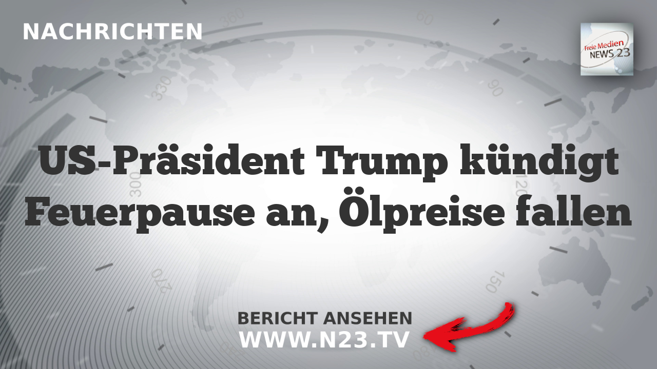 US-Präsident Trump kündigt Feuerpause an, Ölpreise fallen