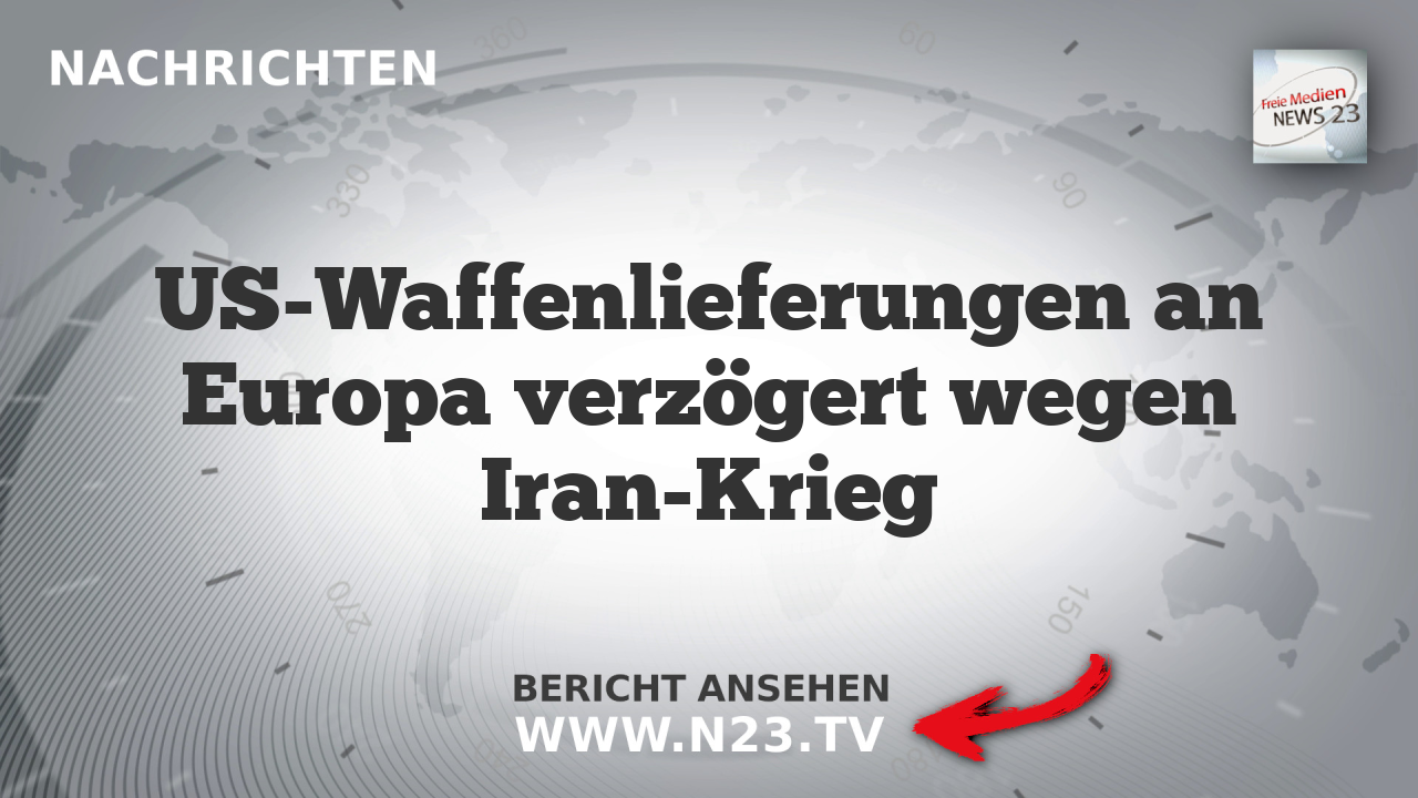 US-Waffenlieferungen an Europa verzögert wegen Iran-Krieg