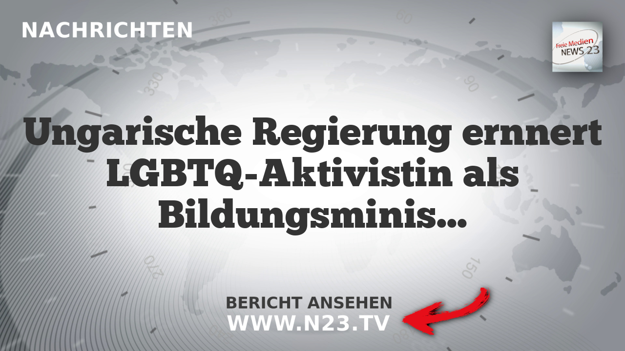 Ungarische Regierung ernnert LGBTQ-Aktivistin als Bildungsministerin