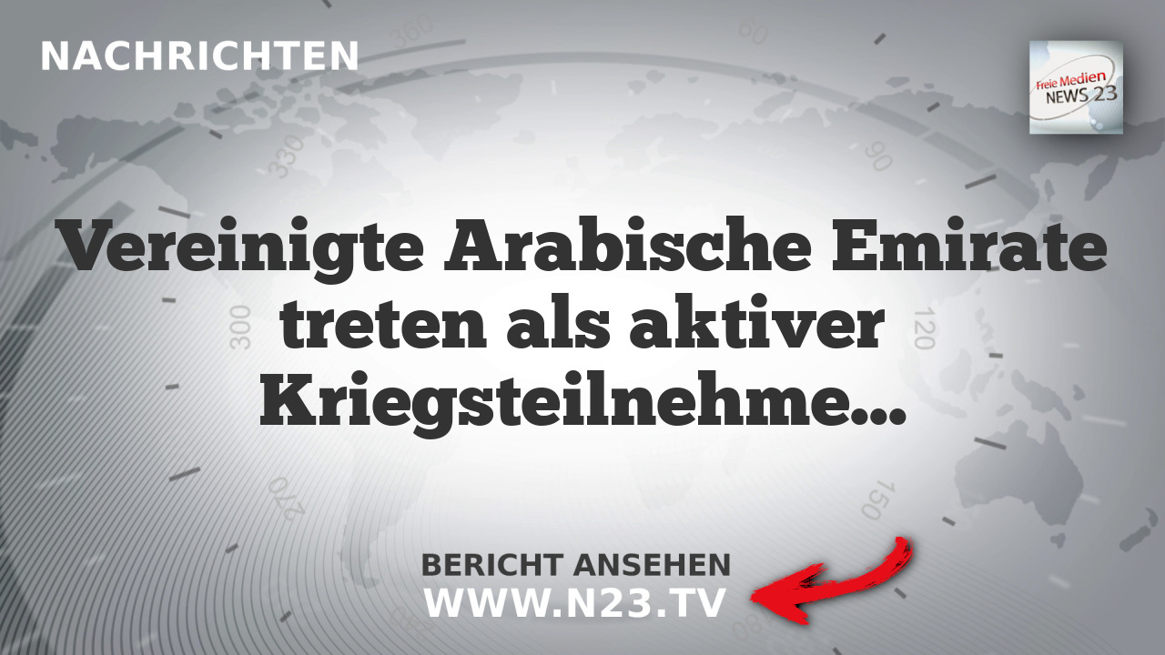 Vereinigte Arabische Emirate treten als aktiver Kriegsteilnehmer gegen Iran auf
