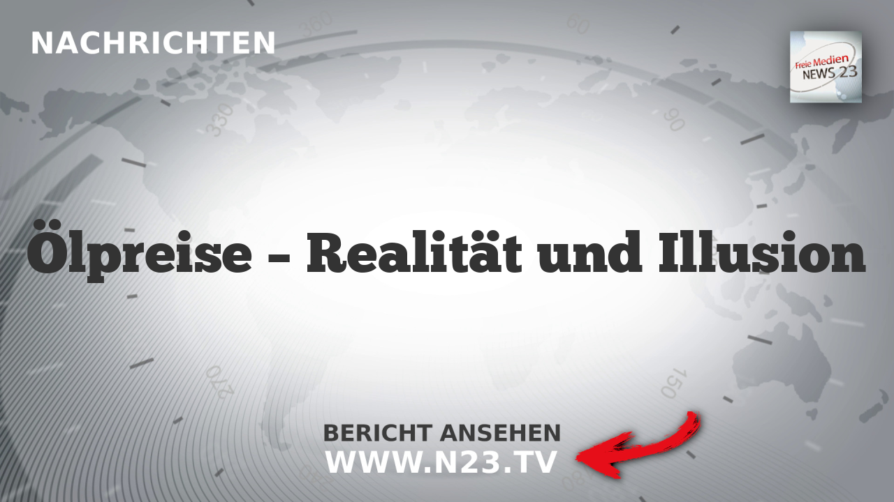 Ölpreise – Realität und Illusion