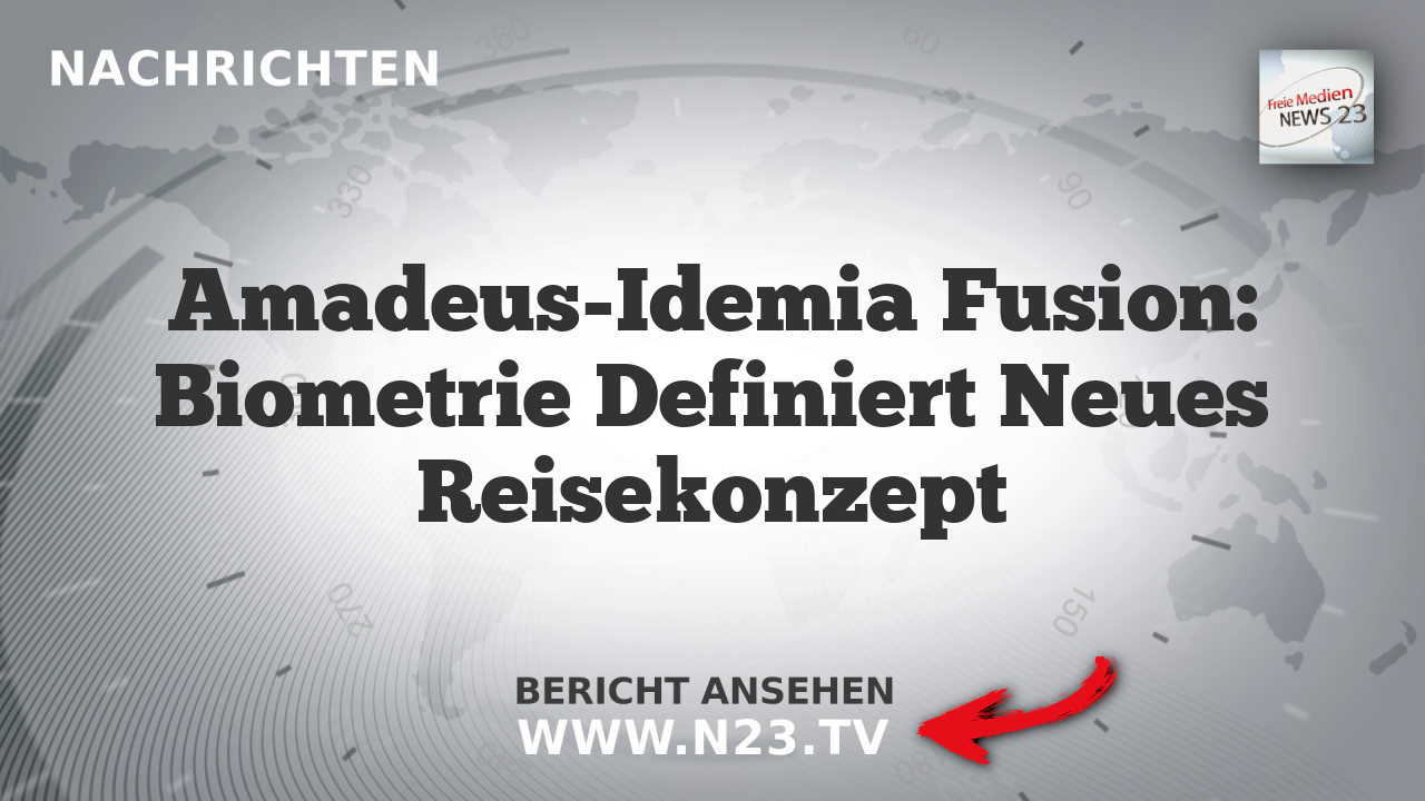 Amadeus-Idemia Fusion: Biometrie Definiert Neues Reisekonzept