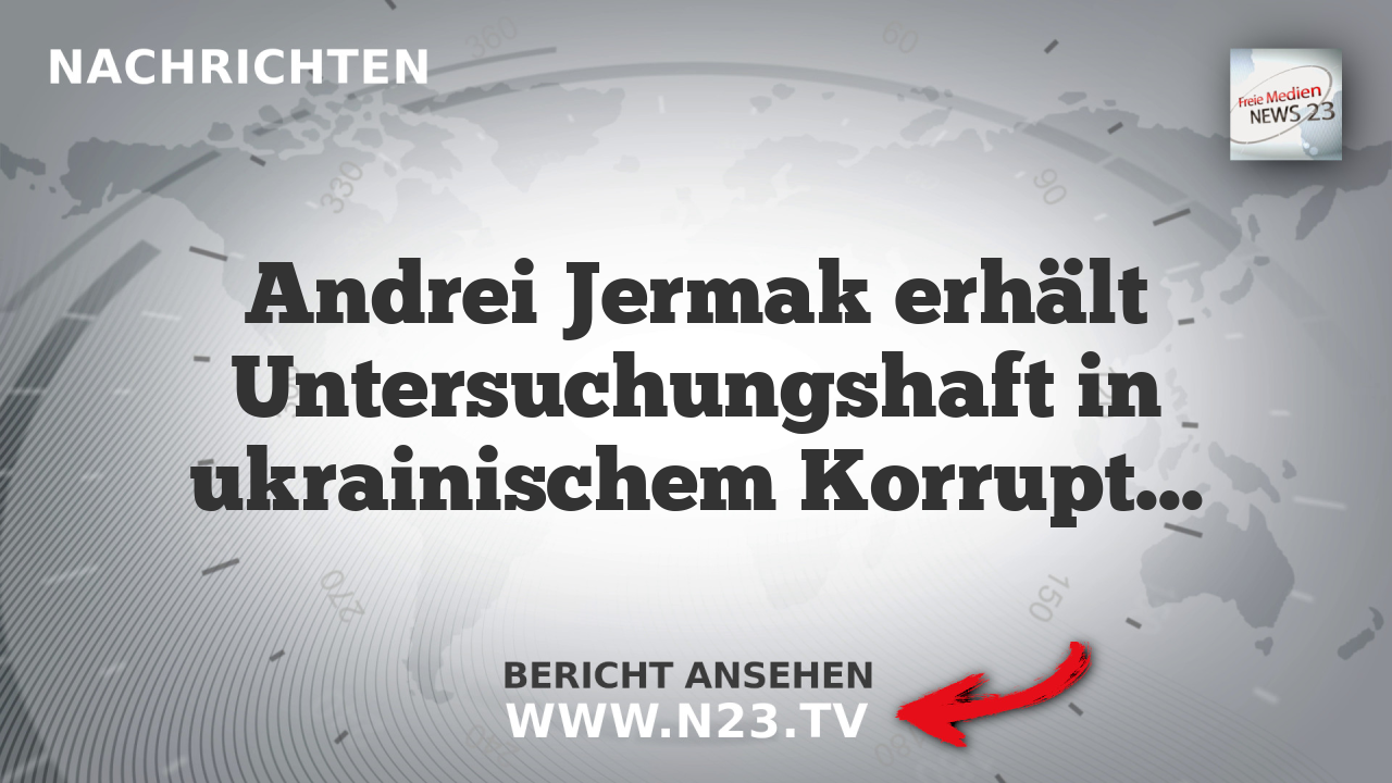 Andrei Jermak erhält Untersuchungshaft in ukrainischem Korruptionsskandal
