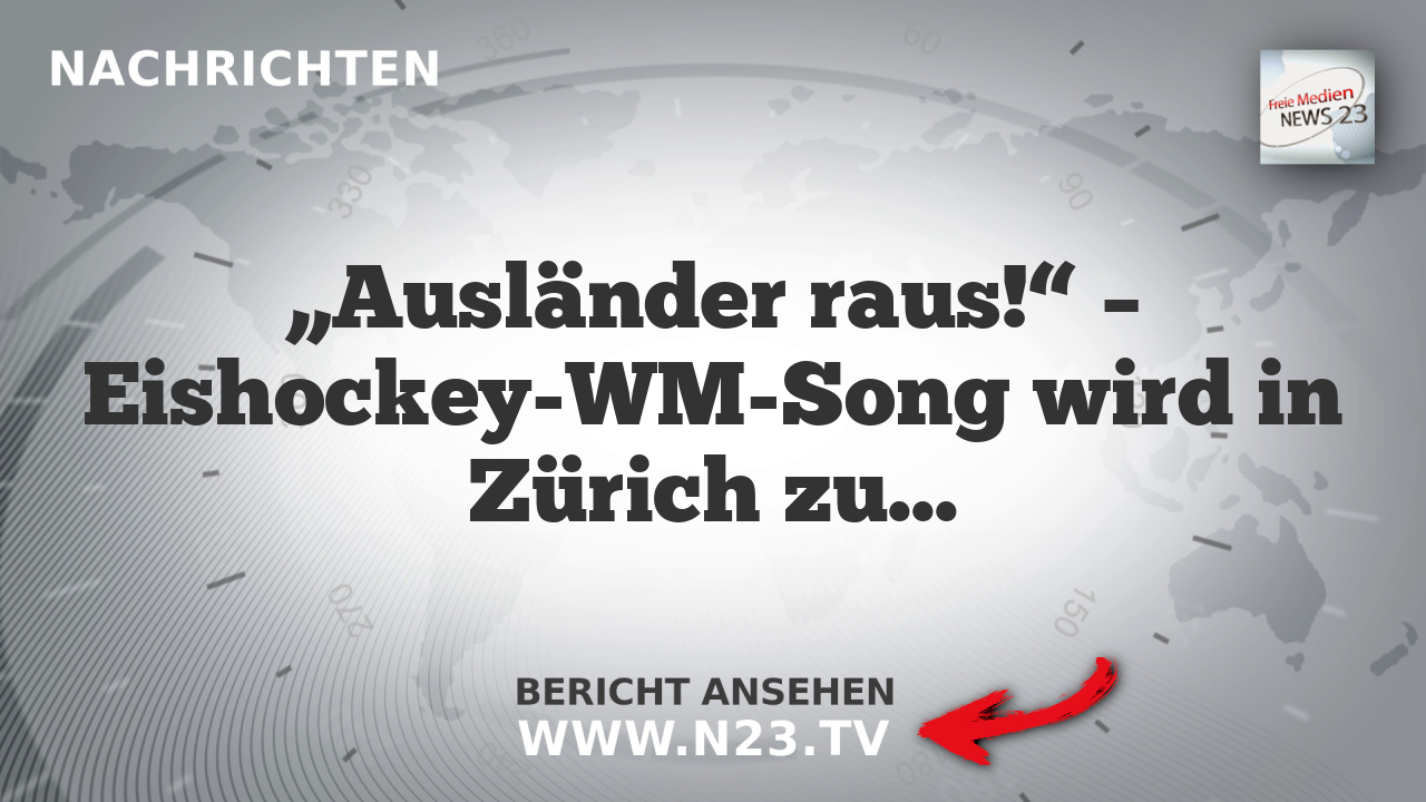 „Ausländer raus!“ – Eishockey-WM-Song wird in Zürich zum Publikumsmagnet