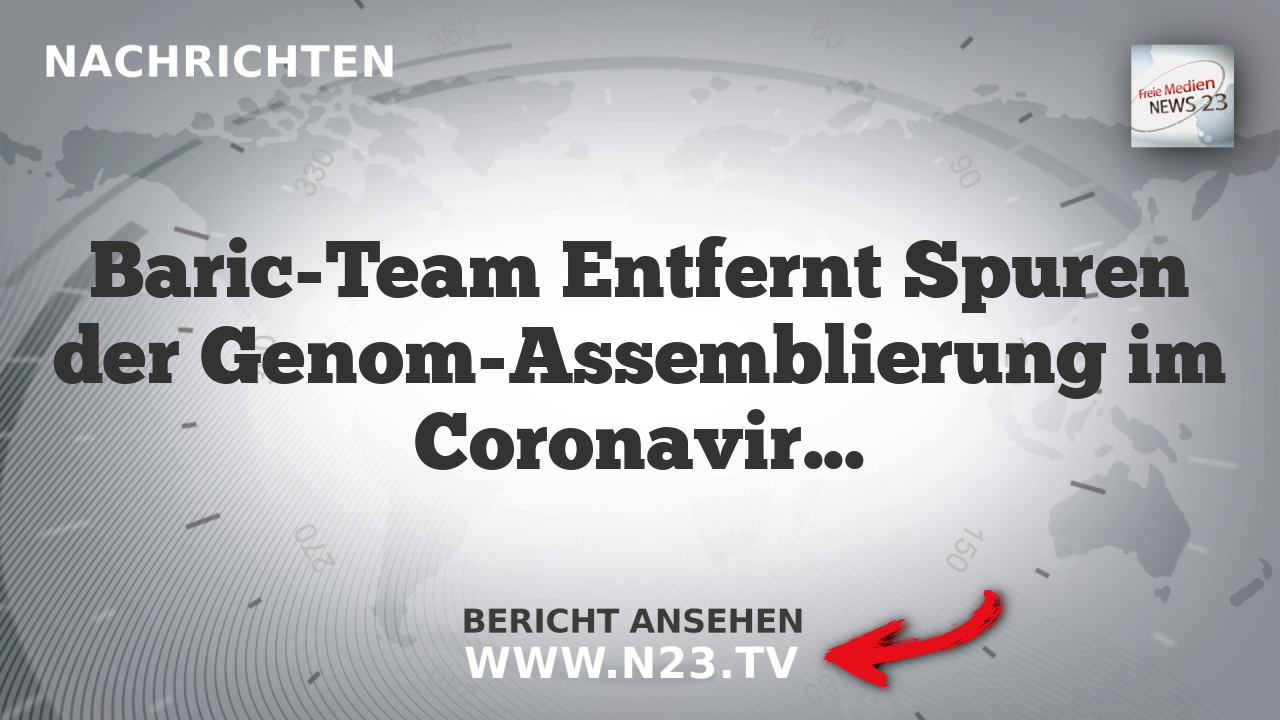 Baric-Team Entfernt Spuren der Genom-Assemblierung im Coronavirus-Genom