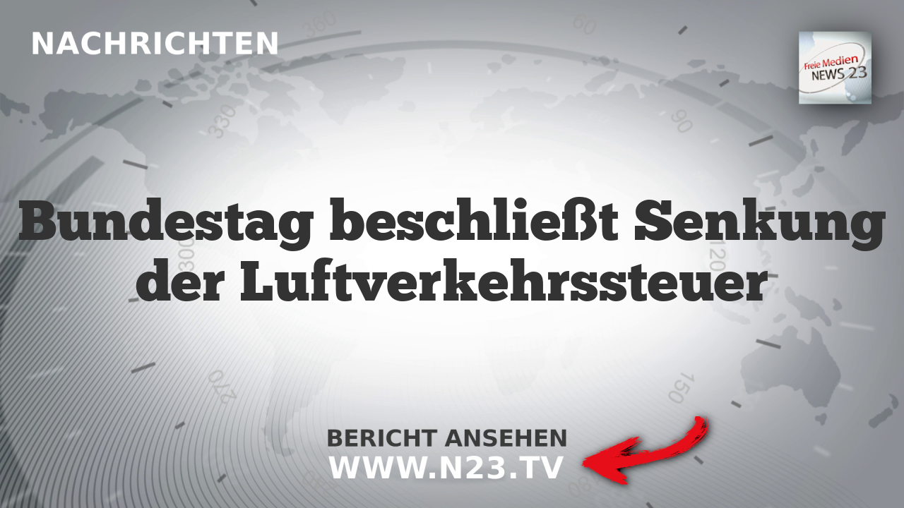 Bundestag beschließt Senkung der Luftverkehrssteuer