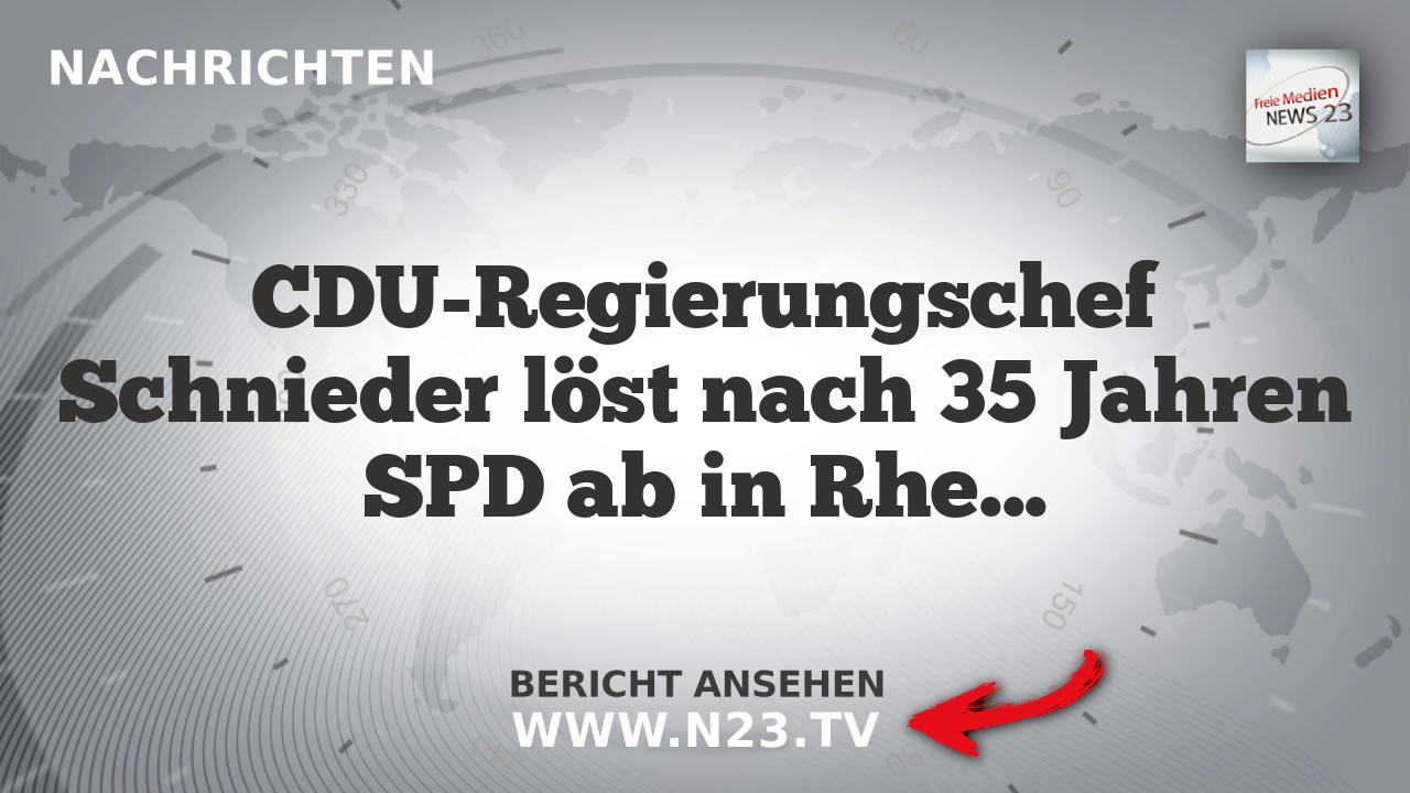 CDU-Regierungschef Schnieder löst nach 35 Jahren SPD ab in Rheinland-Pfalz