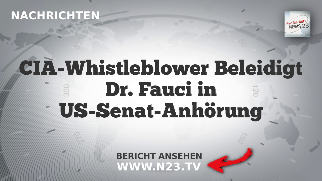 CIA-Whistleblower Beleidigt Dr. Fauci in US-Senat-Anhörung