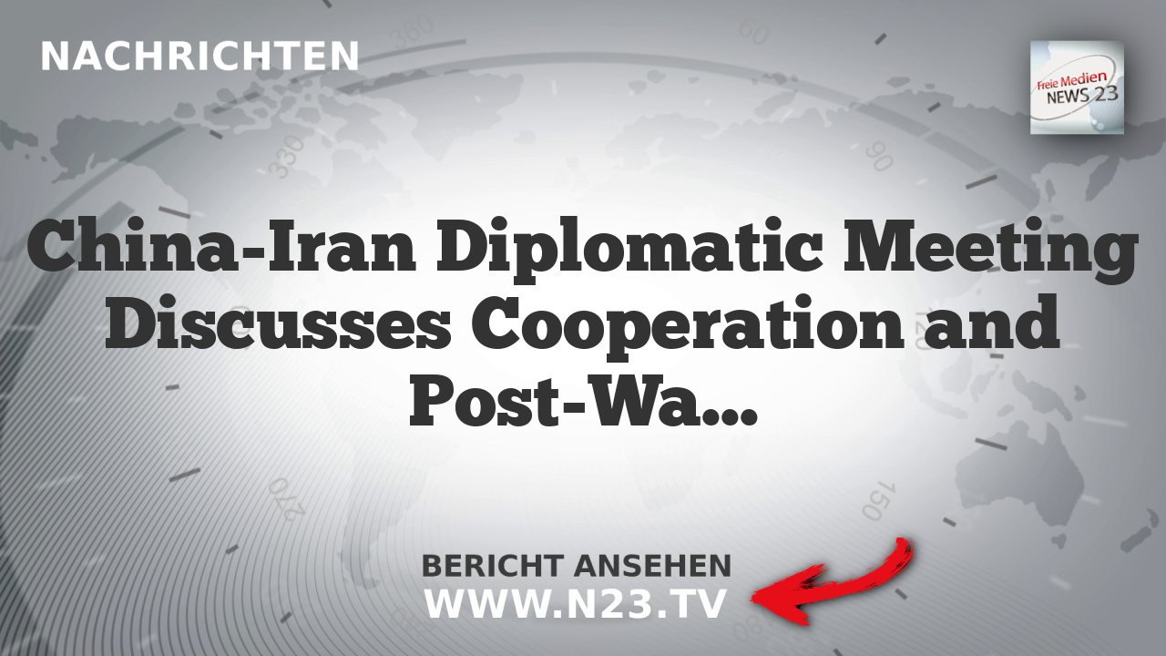 China-Iran Diplomatic Meeting Discusses Cooperation and Post-War Support