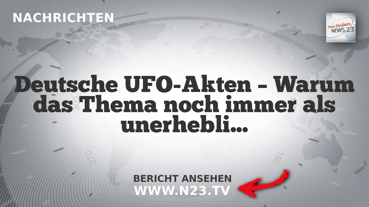 Deutsche UFO-Akten – Warum das Thema noch immer als unerheblich gilt