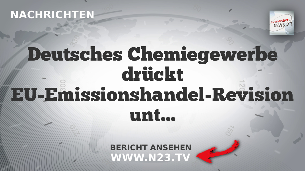 Deutsches Chemiegewerbe drückt EU-Emissionshandel-Revision unter Druck