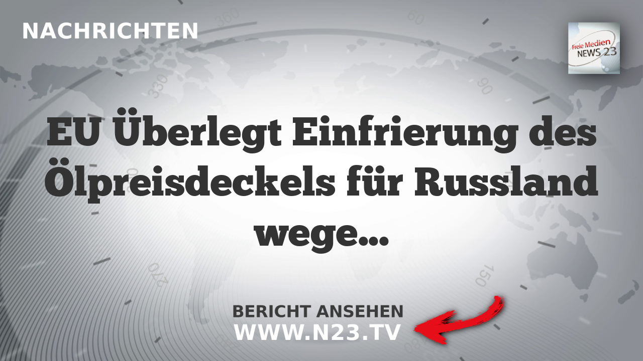 EU Überlegt Einfrierung des Ölpreisdeckels für Russland wegen Iran-Krieg