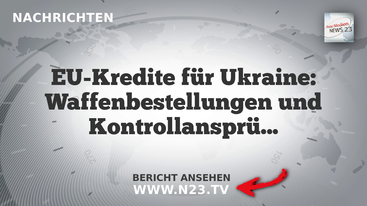 EU-Kredite für Ukraine: Waffenbestellungen und Kontrollansprüche