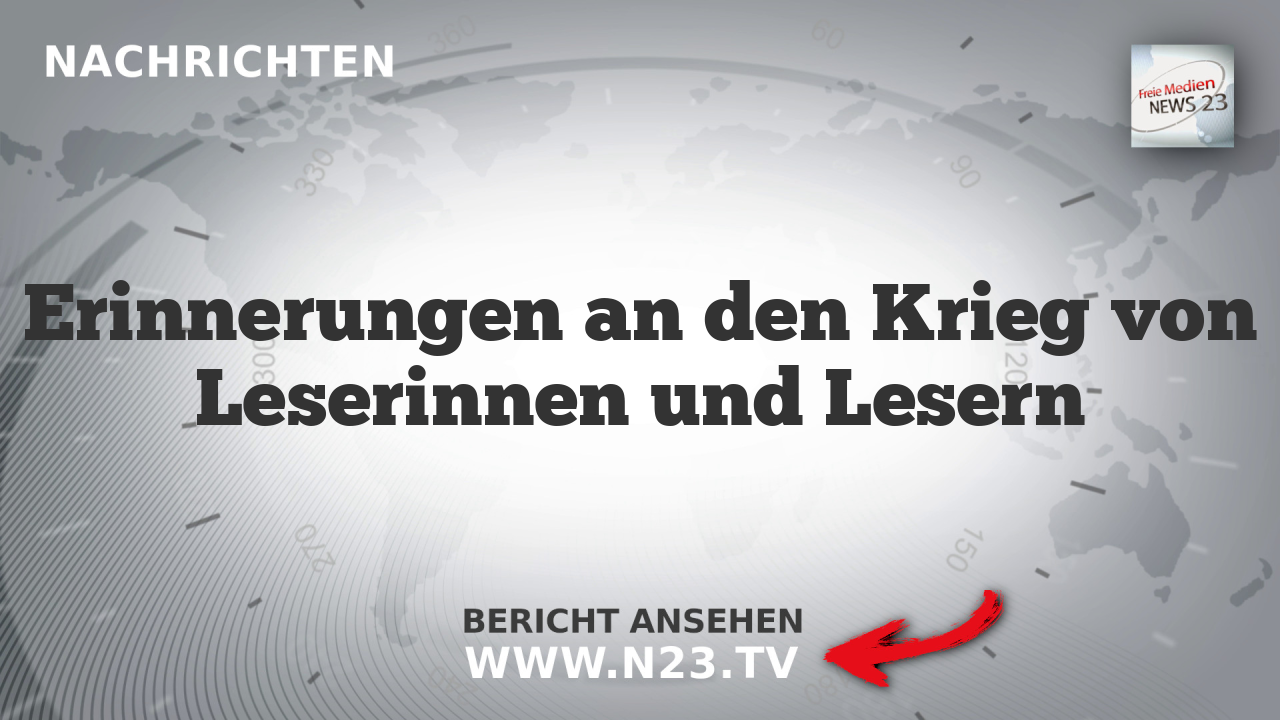 Erinnerungen an den Krieg von Leserinnen und Lesern