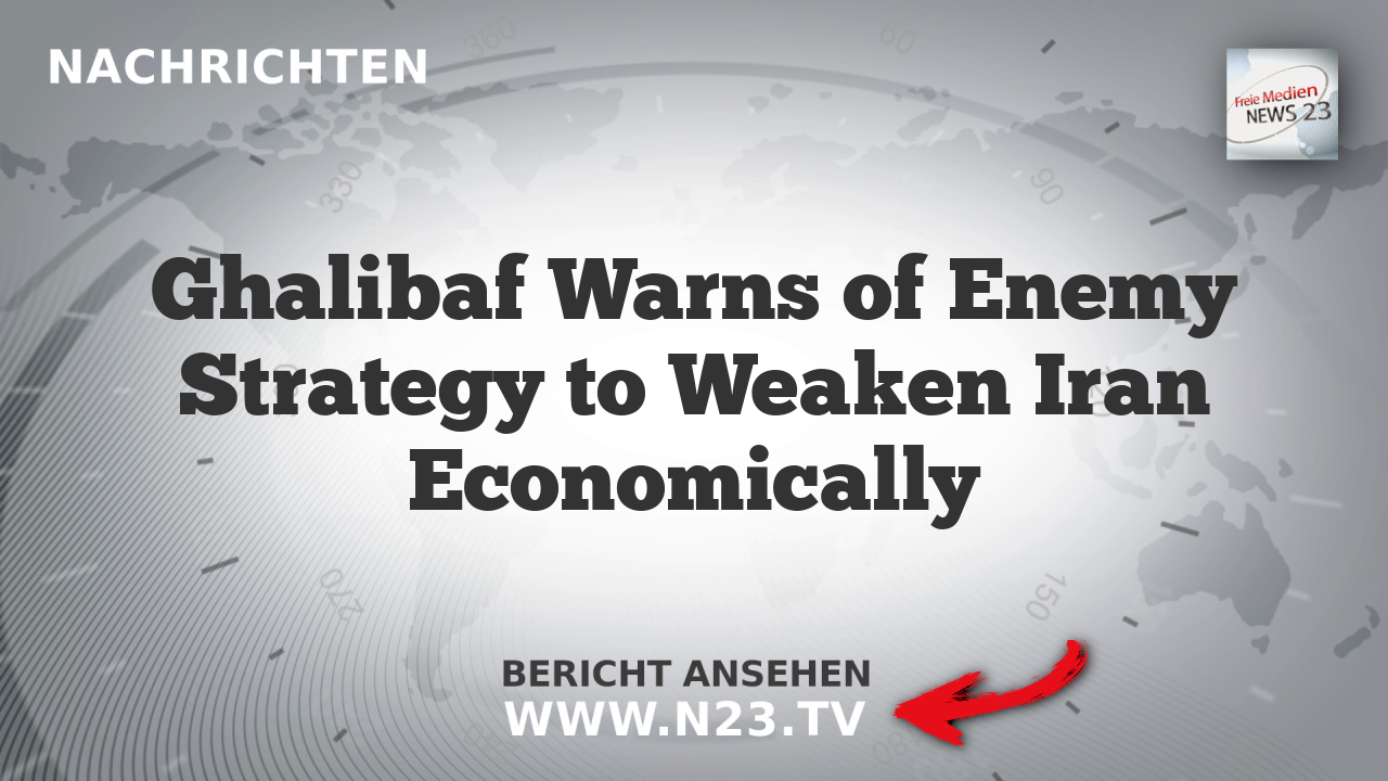 Ghalibaf Warns of Enemy Strategy to Weaken Iran Economically
