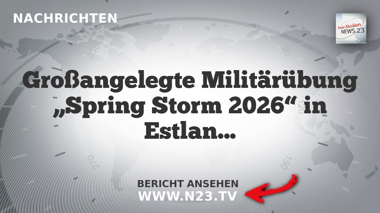 Großangelegte Militärübung „Spring Storm 2026“ in Estland beginnt mit mehr als 12.000 Teilnehmern