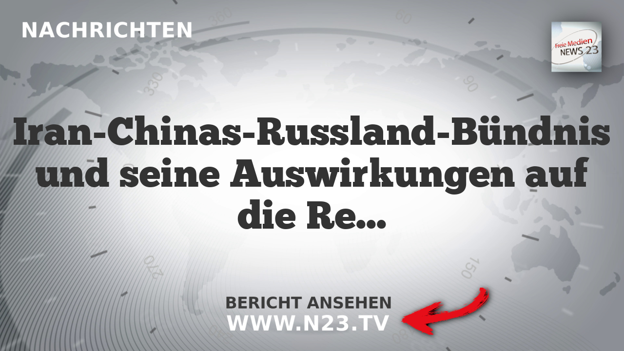 Iran-Chinas-Russland-Bündnis und seine Auswirkungen auf die Region